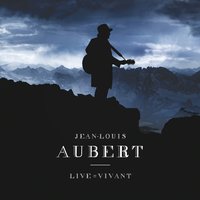 Le Jour s'est levé - Jean-Louis Aubert