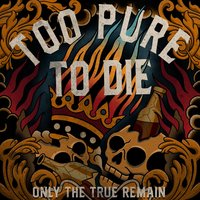Too Pure To Die