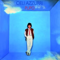 Cieli azzurri - Pupo