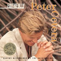 I Wanna Be There - Peter Cetera