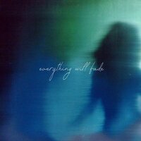 Everything Will Fade - Ouse