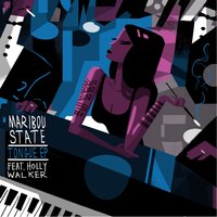 Tongue - Maribou State, Holly Walker