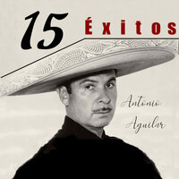 Yo Ya Me Voy De Mi Tierra - ANTONIO AGUILAR