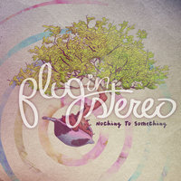 What Goes Around - Plug In Stereo