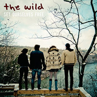 Set Ourselves Free - The Wild
