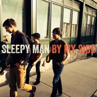 By My Side - Sleepy Man