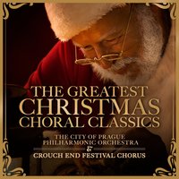 Good King Wenceslas - The City of Prague Philharmonic Orchestra, Crouch End Festival Chorus