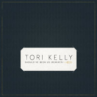 Should’ve Been Us - Tori Kelly, Aylen