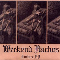 Torture - Weekend Nachos