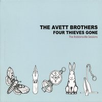 Four Thieves Gone - The Avett Brothers