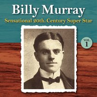 It's a Long Way to Tipperary - Billy Murray