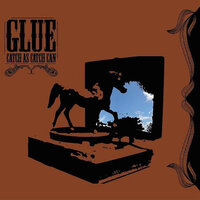 Never Really Know - Glue