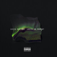 Juste un moment - Green Montana