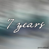 7 Years - Acoustic - Gavin Mikhail