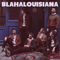 Settle Down - Blahalouisiana