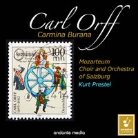 Carmina Burana: Prolog. Fortuna Imperatrix Mundi. O Fortuna - Kurt Prestel, Mozarteum Orchestra of Salzburg, Mozarteum Choir of Salzburg