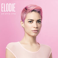 La Bellezza Del Mondo - Elodie