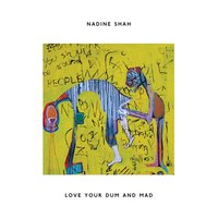 Used It All - Nadine Shah