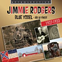 Blue Yodel No. 3 (Evening Sun Yodel or She's Long, She's Tall) - Jimmie Rodgers