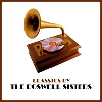 Coffee In The Morning Kisses In The Night - The Boswell Sisters