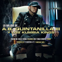 Desde Que No Estás Aquí - A.B. Quintanilla III, Kumbia Kings
