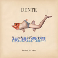 Il padre di mio figlio - Dente