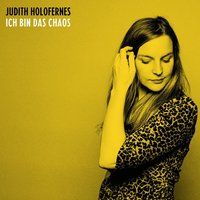 Ich bin das Chaos - Judith Holofernes