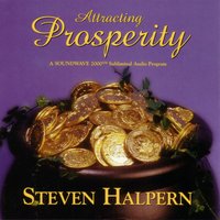 Prosperity (Electric Piano, Synth and Choir With Subliminal Suggestions) - Steven Halpern