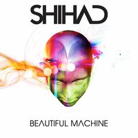 Beautiful Machine - Shihad