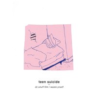 everything is going to hell - Teen Suicide