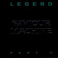 Legend II: I - Saviour Machine
