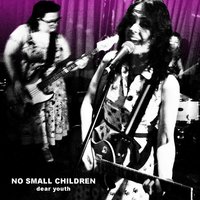 Dear Youth - No Small Children