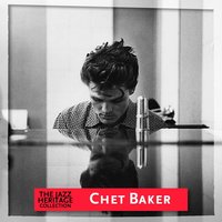 I've Grown Accustomed to Her Face (From My Fair Lady) - Chet Baker, Фредерик Лоу