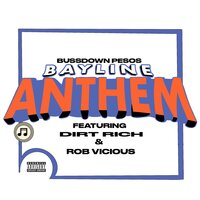 Bayline Anthem - Dirt Rich, Rob Vicious