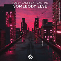 Somebody Else - Robby East, Jantine