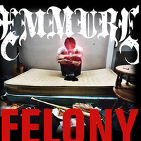 Felony - Emmure