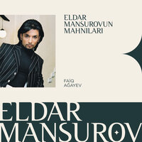 Küsmə - Eldar Mansurov, Faiq Ağayev