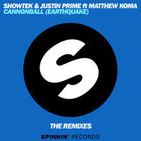 Cannonball (Earthquake) - Showtek, Justin Prime, Matthew Koma