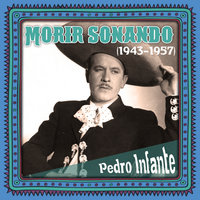 Mi patria es lo primero - Pedro Infante