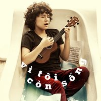 Vì Tôi Còn Sống - Tiên Tiên