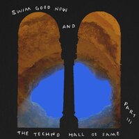 Deep Down - swim good now, The Techno Hall of Fame