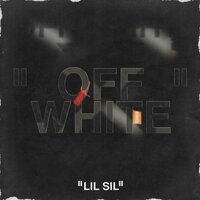 Off White - Lil Sil