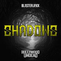 Shadows - Blasterjaxx, Hollywood Undead