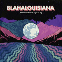 Nem Ereszt - Blahalouisiana