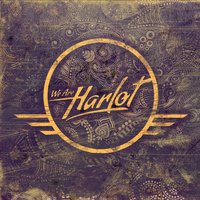Never Turn Back - We Are Harlot