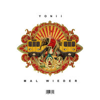 Mal wieder - Yonii