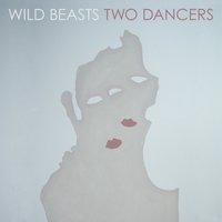 When I'm Sleepy... - Wild Beasts