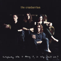 False - The Cranberries