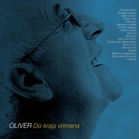 Vjerujem U Anđele - Oliver Dragojevic