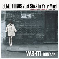 Some Things Just Stick In Your Mind - Vashti Bunyan